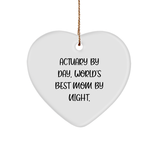 Actuary Gifts, Funny Heart Ornament for Actuary By Day, World's Best Mom By Night., Gifts from Mom for Actuary Christmas - Victory Thru Vision 