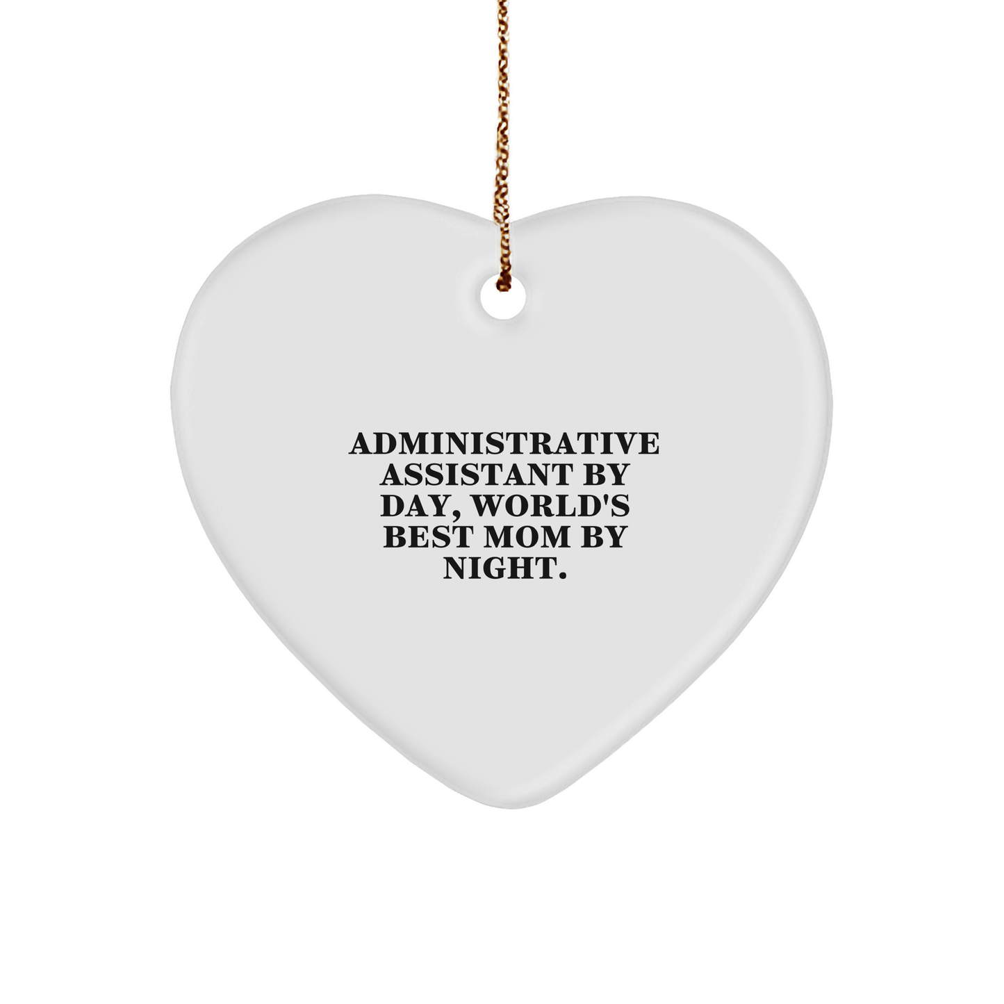 Administrative Assistant Gifts, Heart Ornament, Funny Quote for Christmas: 'Administrative Assistant By Day, World's Best Mom By Night.' Gifts for Administrative Assistants from Friends - Victory Thru Vision 