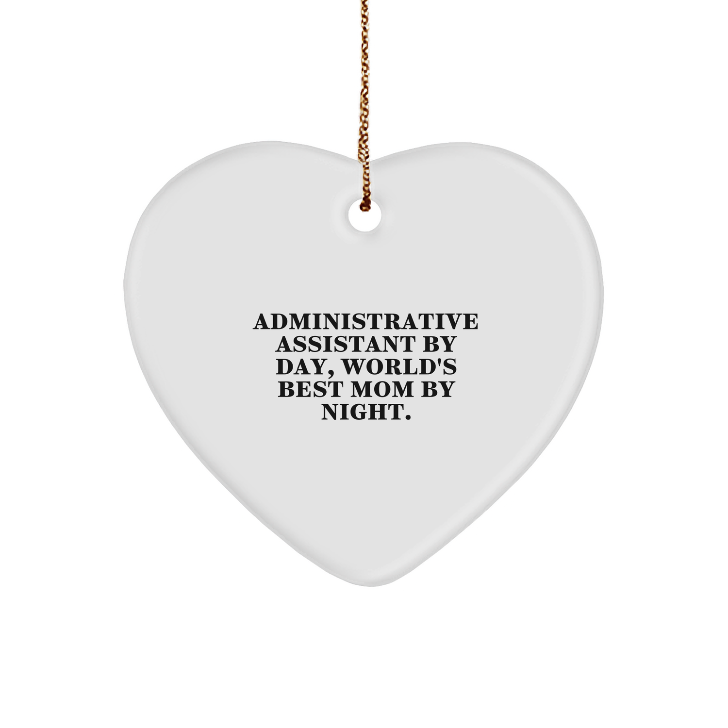 Administrative Assistant Gifts, Heart Ornament, Funny Quote for Christmas: 'Administrative Assistant By Day, World's Best Mom By Night.' Gifts for Administrative Assistants from Friends - Victory Thru Vision 