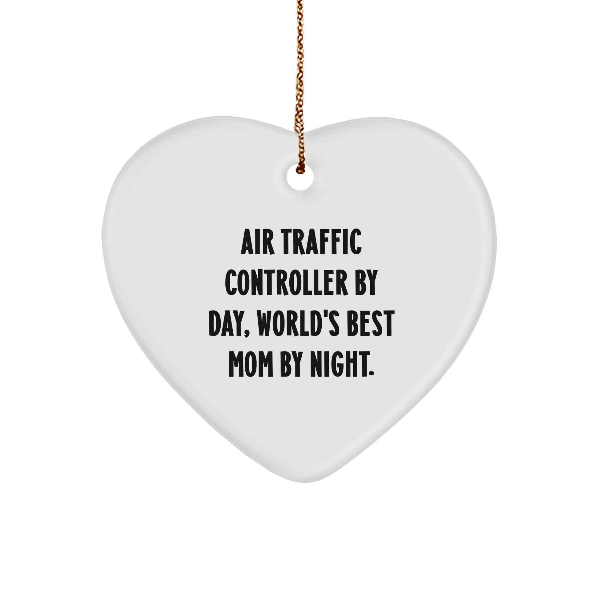Air Traffic Controller Gifts, Heart Ornament Quote - 'Air Traffic Controller By Day, World's Best Mom By Night.' Christmas Unique Gifts from Mom to Air Traffic Controller - Victory Thru Vision 