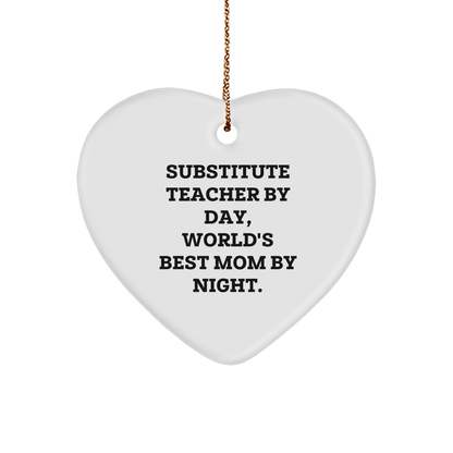 Substitute Teacher Gifts from Family - Heart Ornament for Christmas with Funny Quote, 'Substitute Teacher By Day, World's Best Mom By Night.' - Image 1