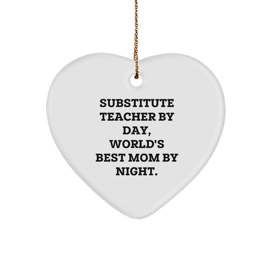 Substitute Teacher Gifts from Family - Heart Ornament for Christmas with Funny Quote, 'Substitute Teacher By Day, World's Best Mom By Night.' - Image 1