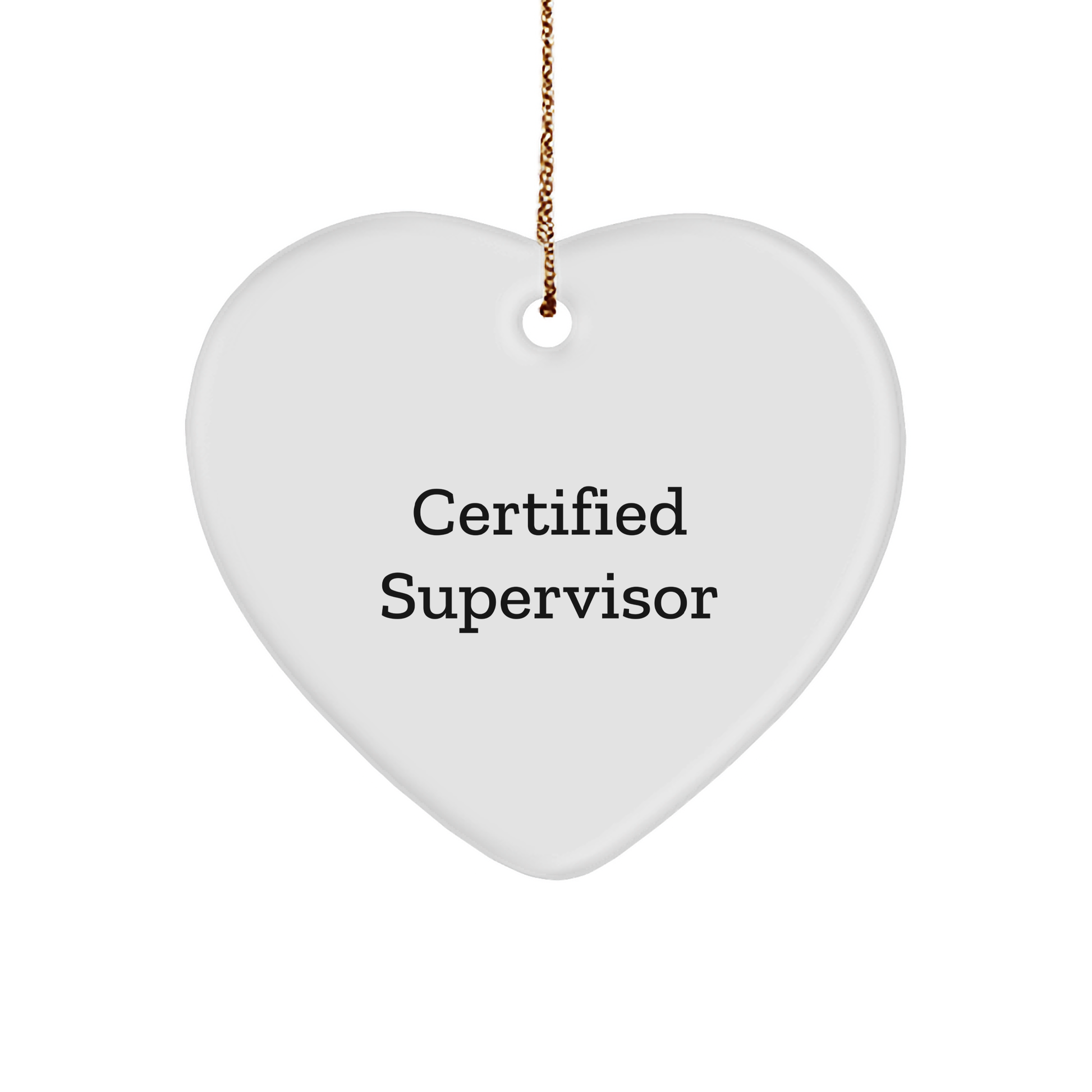 Funny Certified Supervisor Gifts from Friends for Christmas - Heart Ornament with Inspirational Quote - Victory Thru Vision 