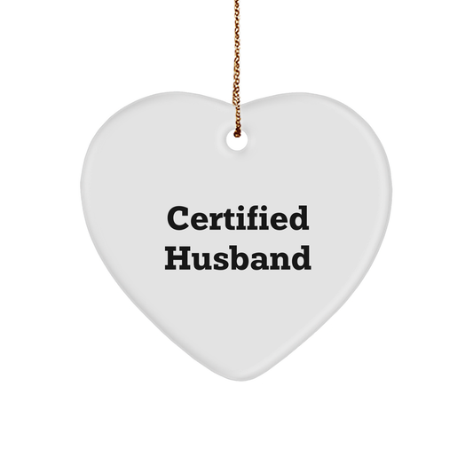 Funny Husband Gifts from Friends - 'Certified Husband' Heart Ornament for Christmas Unique Gifts for Husband - Victory Thru Vision 