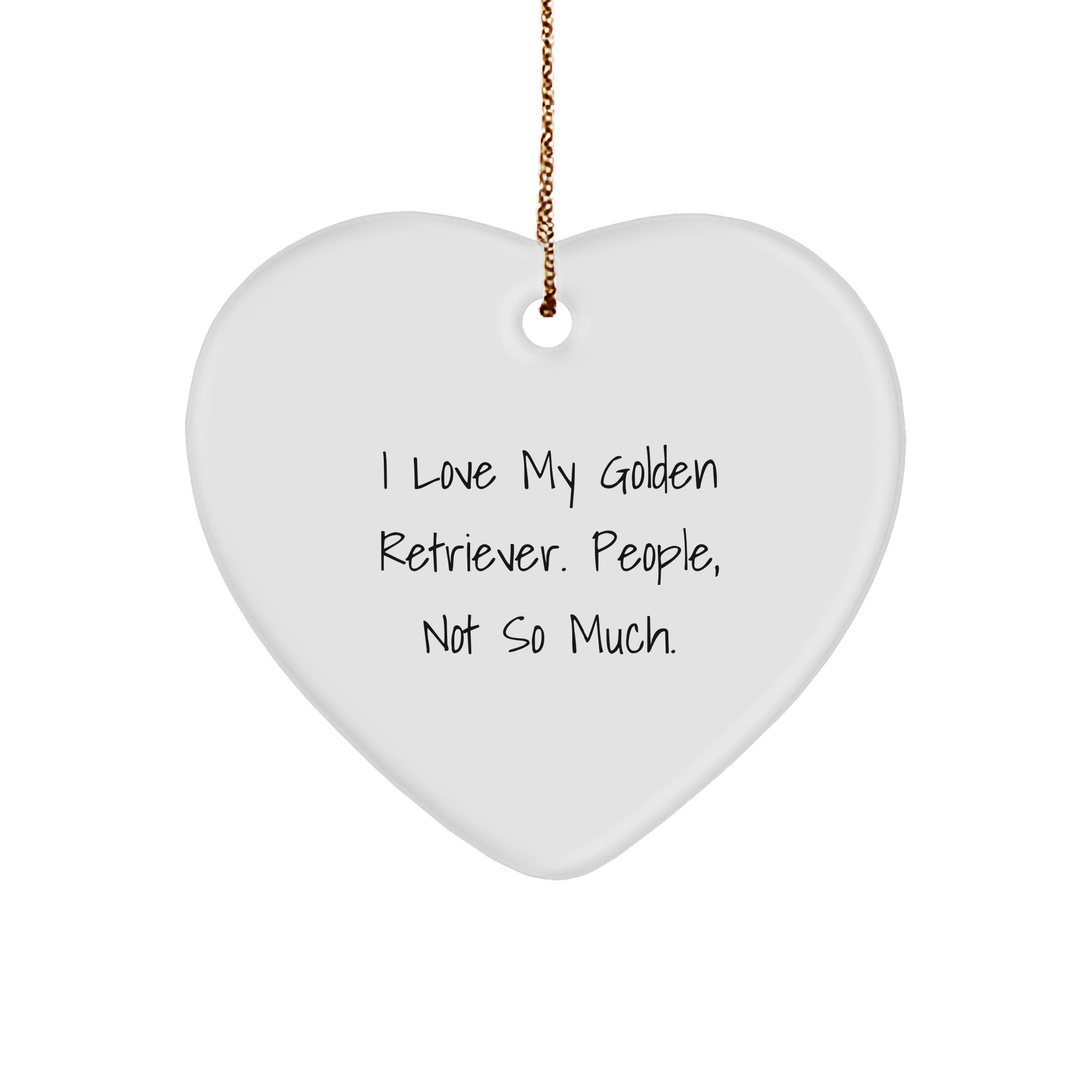 Golden Retriever Dog Lovers Gifts from Friends for Men, Women, Family, 'I Love My Golden Retriever. People, Not So Much.' Heart Ornament for Christmas - Image 1