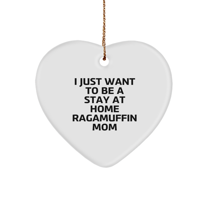 Ragamuffin Cat Mom's Funny Heart Ornament Gifts from Friends to Family - I Just Want To Be A Stay At Home Ragamuffin Mom Xmas Unique Gifts - Victory Thru Vision 