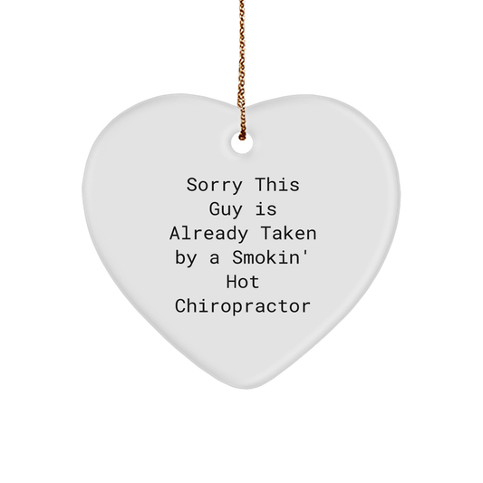 Funny Chiropractor Gifts, Heart Ornament for Men or Women, 'Sorry This Guy Is Already Taken' White Christmas Decoration, Gifts from Friends or Family, Perfect for Chiropractor's Office or Home - Victory Thru Vision 