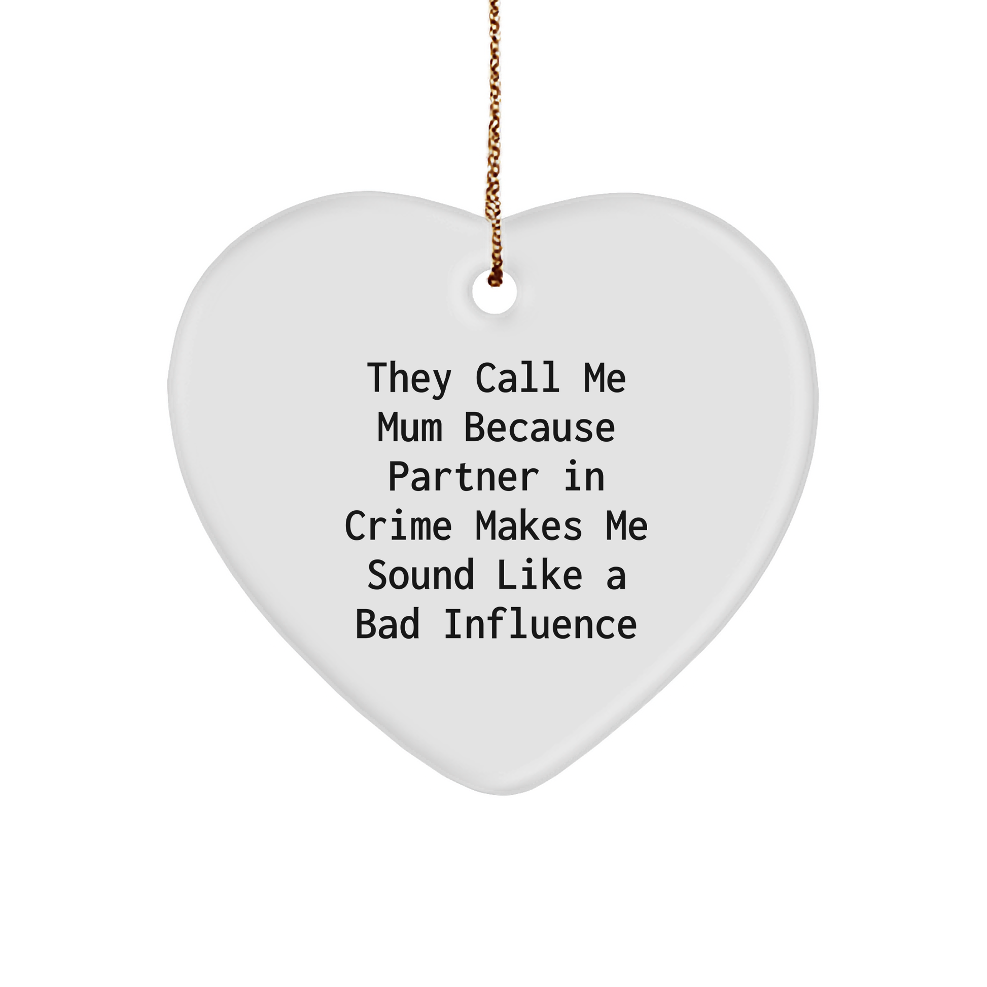 Funny Mum Gifts, Heart Ornament for Mum, 'They Call Me Mum' Quote, Christmas Unique Gifts from Family - Victory Thru Vision 