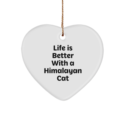 Himalayan Cat Lovers Gifts from Friends to Family - Life Is Better With A Himalayan Cat Heart Ornament, Unique Christmas Unique Gifts - Victory Thru Vision 