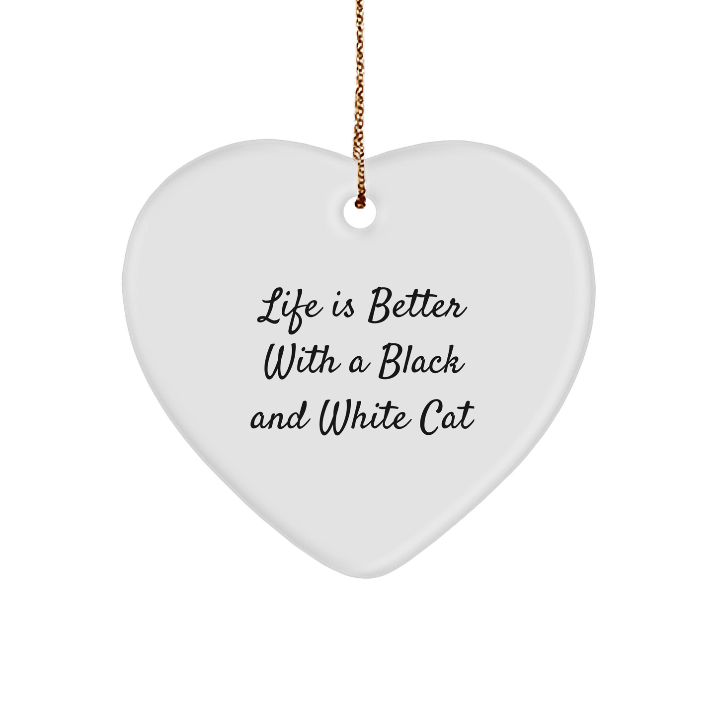 Funny Black and White Cat Gifts from Friends for Christmas - Heart Ornament with Life Is Better Quote, Unique Present for Men, Women, or Family - Victory Thru Vision 
