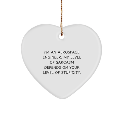 Aerospace Engineer Sarcasm Gift Heart Ornament - Funny Unique Christmas Unique Gifts for Aerospace Engineers and Space Lovers - Inspirational Funny Quote for Engineer's Home Decor - Image 1