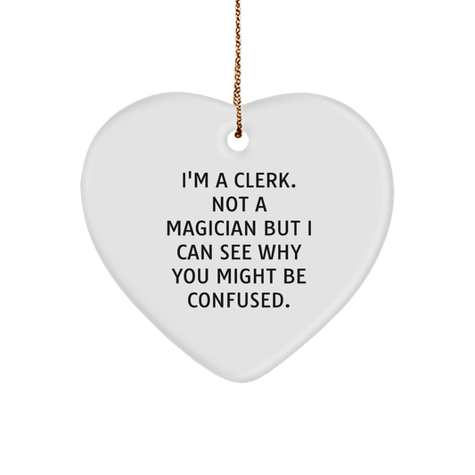 Comical Clerk Gift for Christmas, Funny Heart Ornament, Clerk Heart Ornament, Gifts from Friends, Gifts for Clerk, Clerk Humor - Image 1