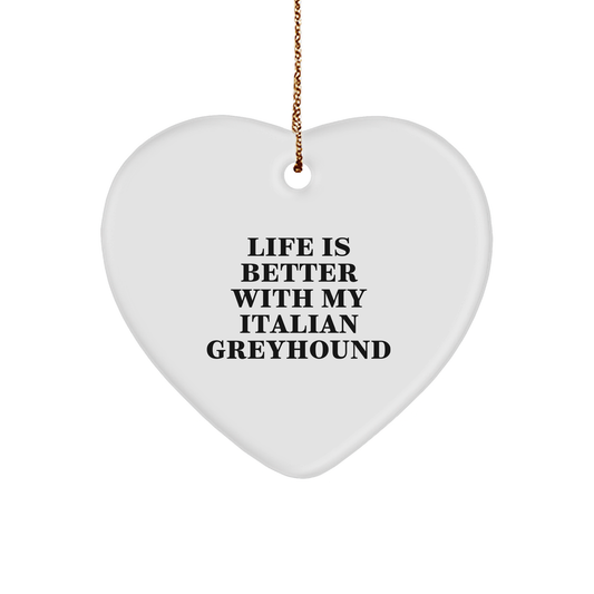 Italian Greyhound Dog Gifts from Friends - Heart Ornament with Funny Quote 'Life Is Better With My Italian Greyhound' for Christmas - Victory Thru Vision 