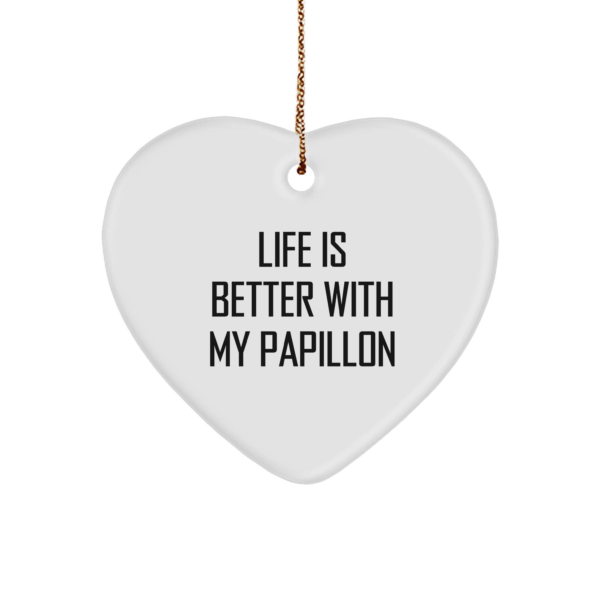 Papillon Dog Lovers Gifts, 'Life Is Better With My Papillon', Heart Ornament for Christmas, Gifts from Friends to Family - Victory Thru Vision 