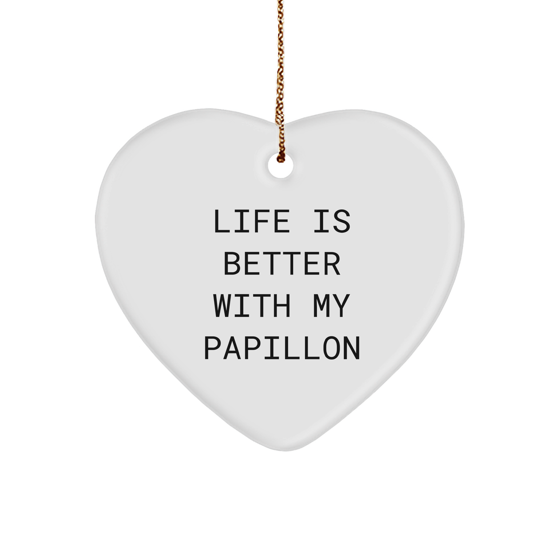 Papillon Dog Lovers Gifts from Friends - 'Life Is Better With My Papillon' Heart Ornament for Christmas - Victory Thru Vision 