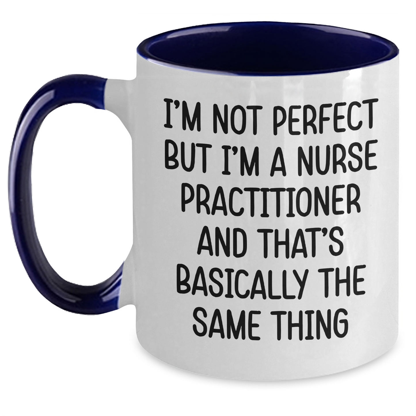Gifts from Friends, Funny Nurse Practitioner Quote Coffee Mug, Two Tone Ceramic 11oz Mother's Day Unique Gifts for Nurse Practitioner Women - Victory Thru Vision 