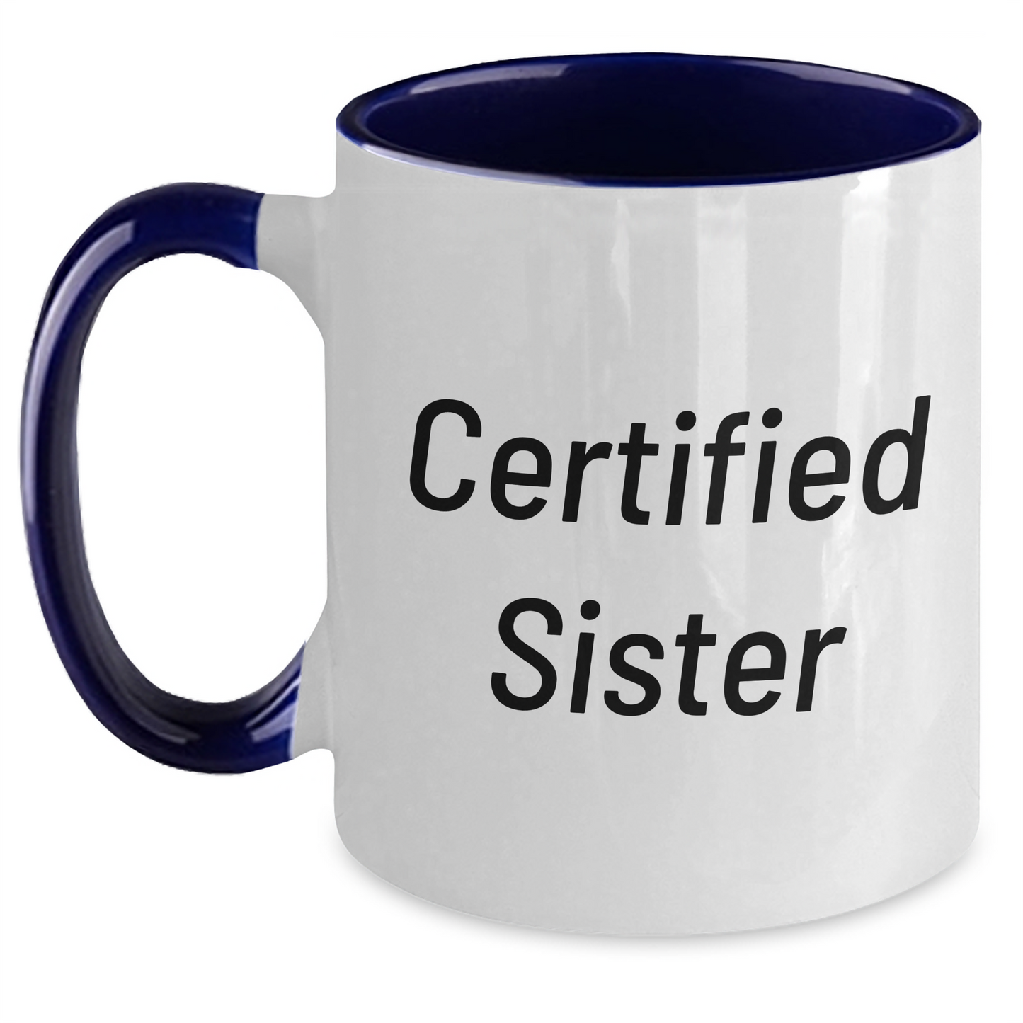 Funny Sister Gifts from Men to Sister, Two Tone Coffee Mug for Father's Day, 'Certified Sister' Quote on 11oz Ceramic Mug, Microwave and Dishwasher Safe - Victory Thru Vision 