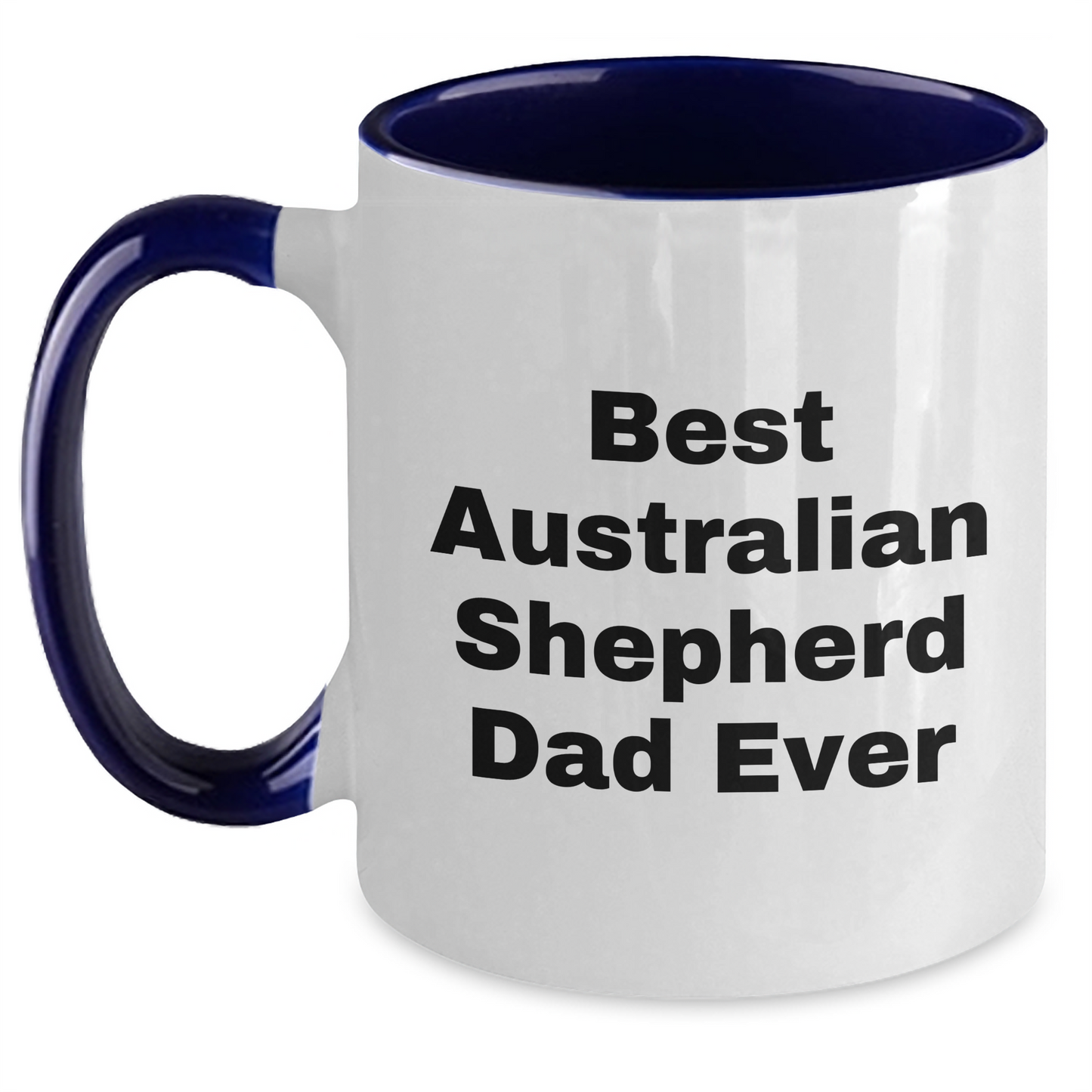 Funny Australian Shepherd Dog Gifts from Dad, Best Australian Shepherd Dad Ever Two Tone Coffee Mug, Father's Day Unique Gifts for Australian Shepherd Dog Lovers - Victory Thru Vision 