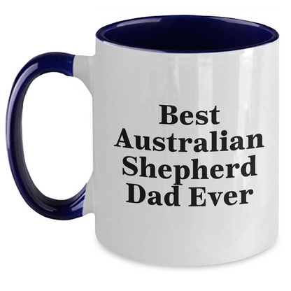 Funny Australian Shepherd Dog Dad Ever Gifts from Men to Australian Shepherd Dog Lovers on Father's Day, Two Tone Coffee Mug - Victory Thru Vision 