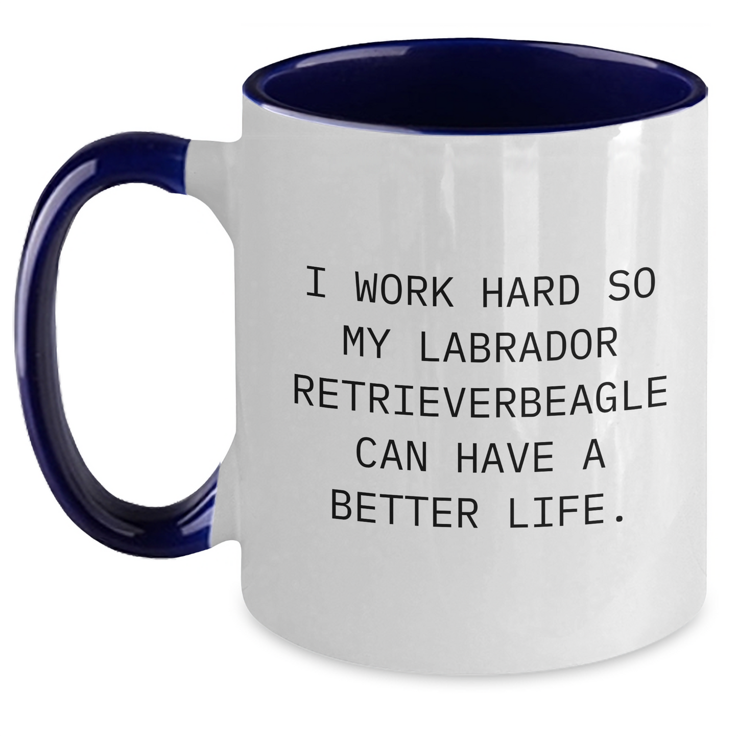 Funny Labrador Retriever Dog Gifts, Inspirational Quote Coffee Mug, Two Tone Design for Men, Gifts from Friends and Family, Perfect for Father's Day - Victory Thru Vision 