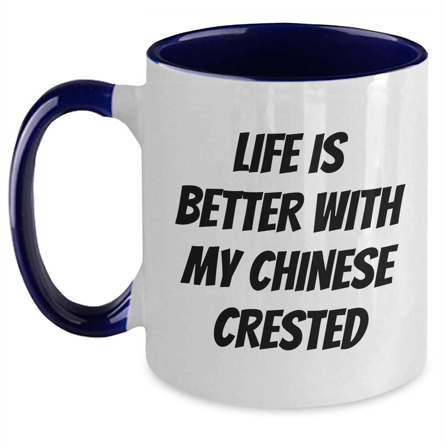 Funny Chinese Crested Dog Gifts for Men from Family - Life Is Better With My Chinese Crested Two Tone Coffee Mug, Unique Father's Day Unique Gifts for Dad - Victory Thru Vision 