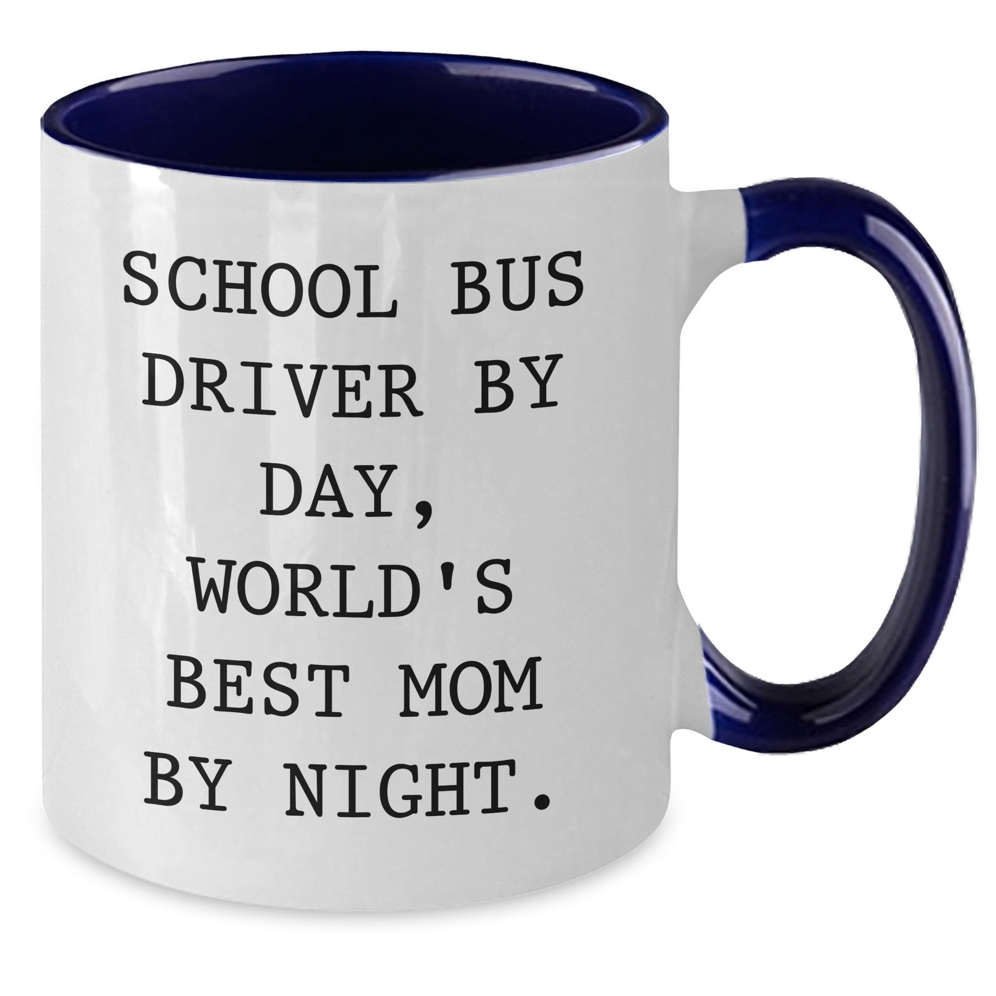 School Bus Driver by Day, World's Best Mom by Night Funny Two Tone Coffee Mug Gifts from Mom to School Bus Driver - Additional