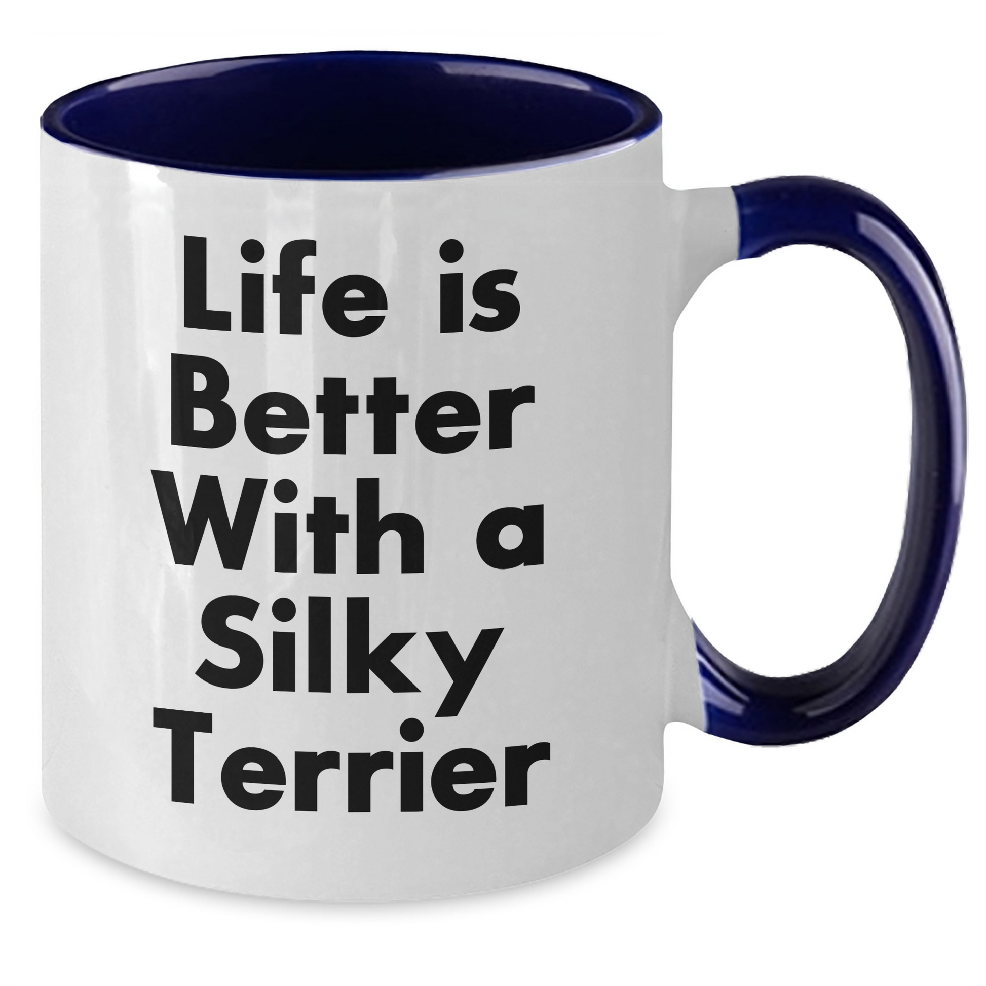 Funny Silky Terrier Dog Gifts from Men to Friends - Two Tone Coffee Mug for Life Is Better With A Silky Terrier - Father's Day Unique Gifts - Victory Thru Vision 