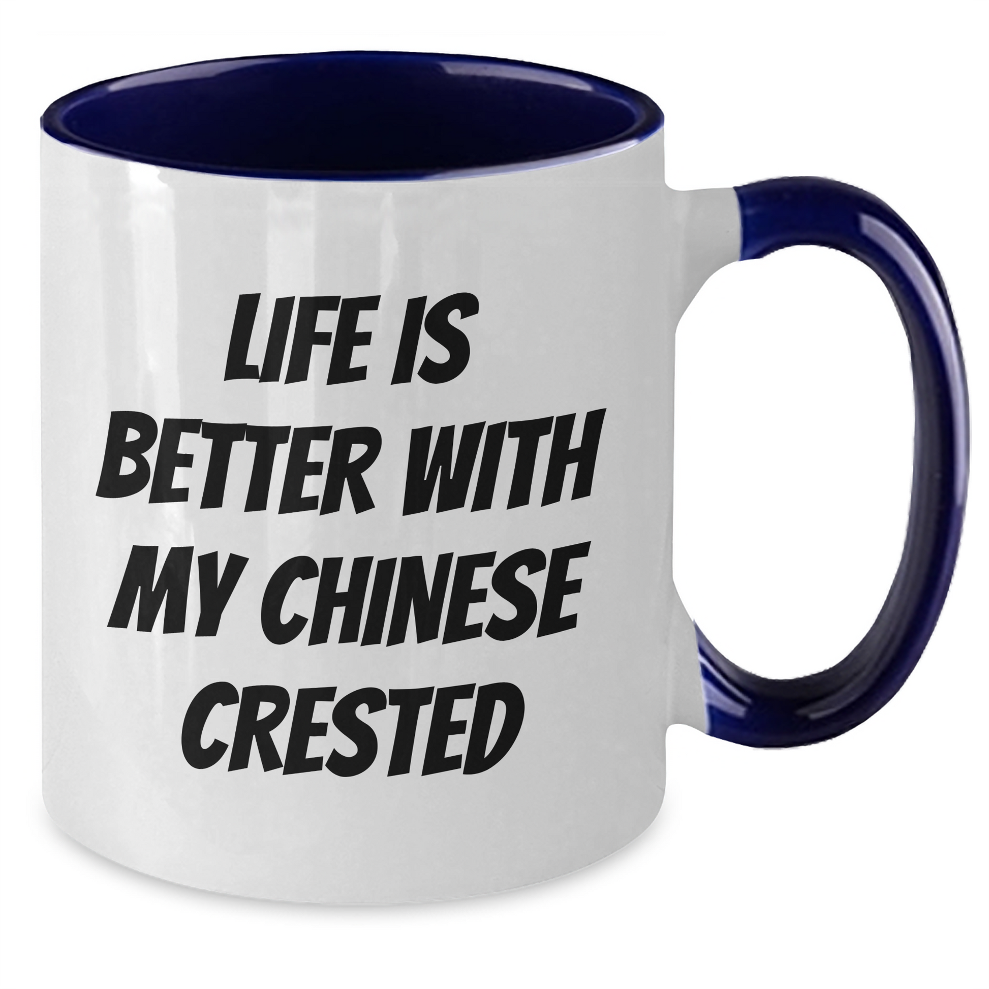 Funny Chinese Crested Dog Gifts for Men from Family - Life Is Better With My Chinese Crested Two Tone Coffee Mug, Unique Father's Day Unique Gifts for Dad - Victory Thru Vision 