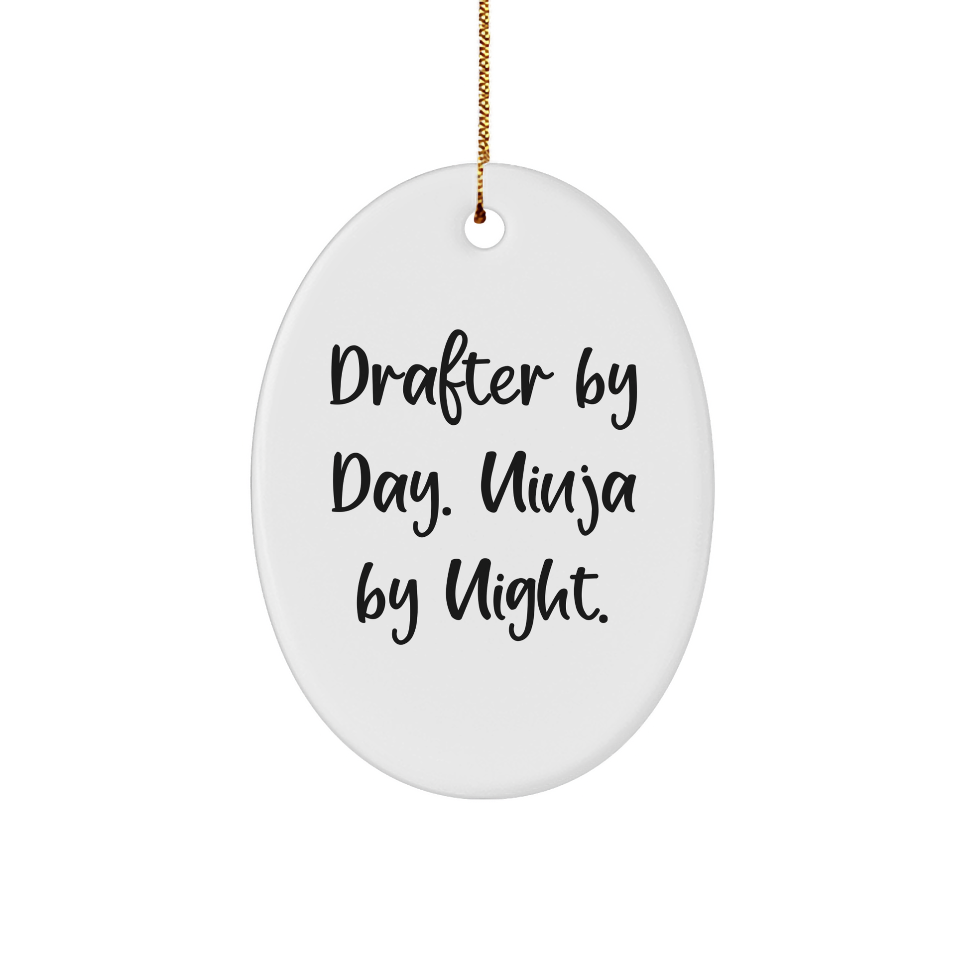 Drafter By Day, Ninja By Night Oval Ornament, Funny Gifts for Friends and Family, Christmas Unique Gifts from Men, Oval Shaped MDF Decorations - Victory Thru Vision 
