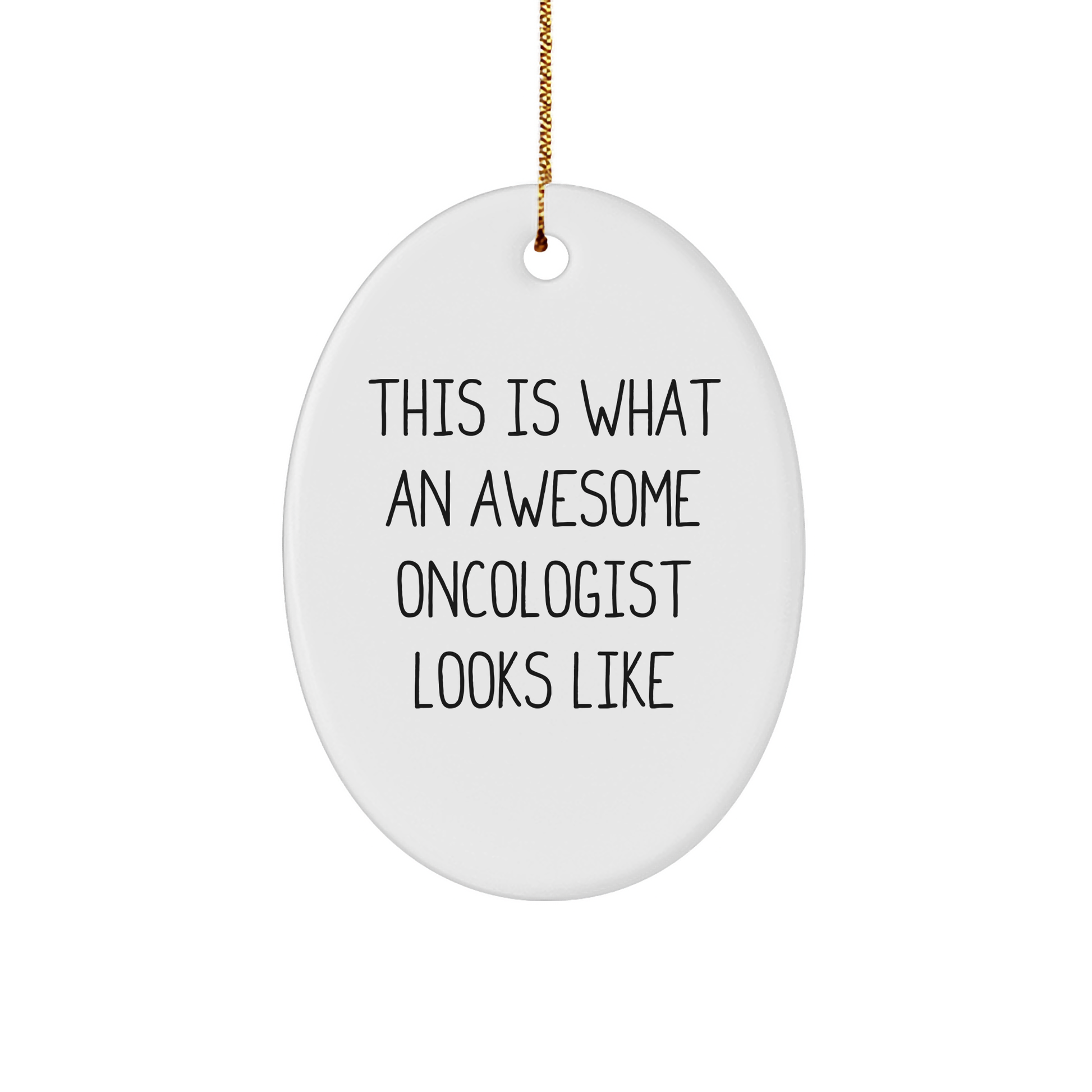Gifts from Friends to Awesome Oncologists - This Is What An Awesome Oncologist Looks Like Oval Ornament, Christmas Unique Gifts - Image 1