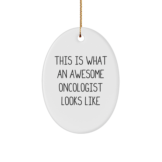 Gifts from Friends to Awesome Oncologists - This Is What An Awesome Oncologist Looks Like Oval Ornament, Christmas Unique Gifts - Image 1