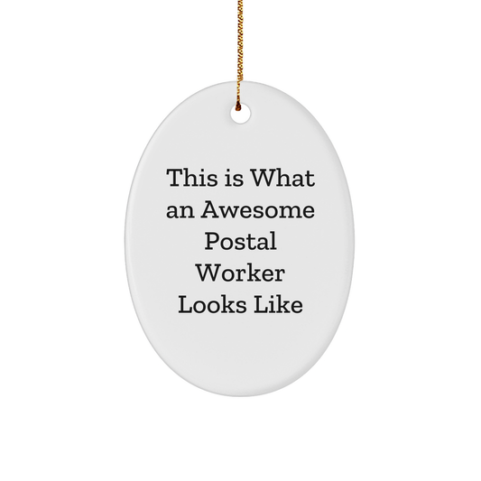 Gifts from Friends for Awesome Postal Workers - This Is What An Awesome Postal Worker Looks Like - Oval Ornament - Christmas Unique Presents - Victory Thru Vision 