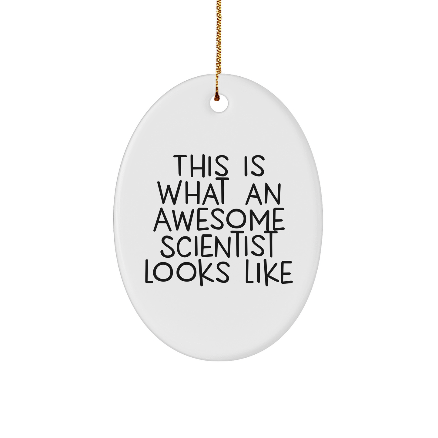 Gifts from Friends to Awesome Scientists - This Is What an Awesome Scientist Looks Like Oval Ornament, Scientist Gifts for Christmas - Image 1