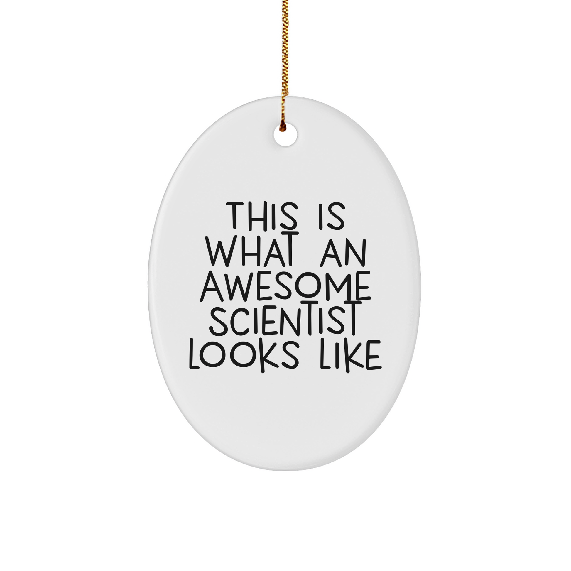 Gifts from Friends to Awesome Scientists - This Is What an Awesome Scientist Looks Like Oval Ornament, Scientist Gifts for Christmas - Image 1