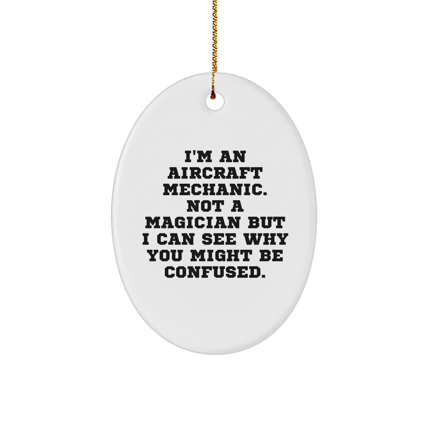 Aircraft Mechanic Gifts from Friends for Christmas - Oval Ornament, White, 3.25' Tall - Victory Thru Vision 