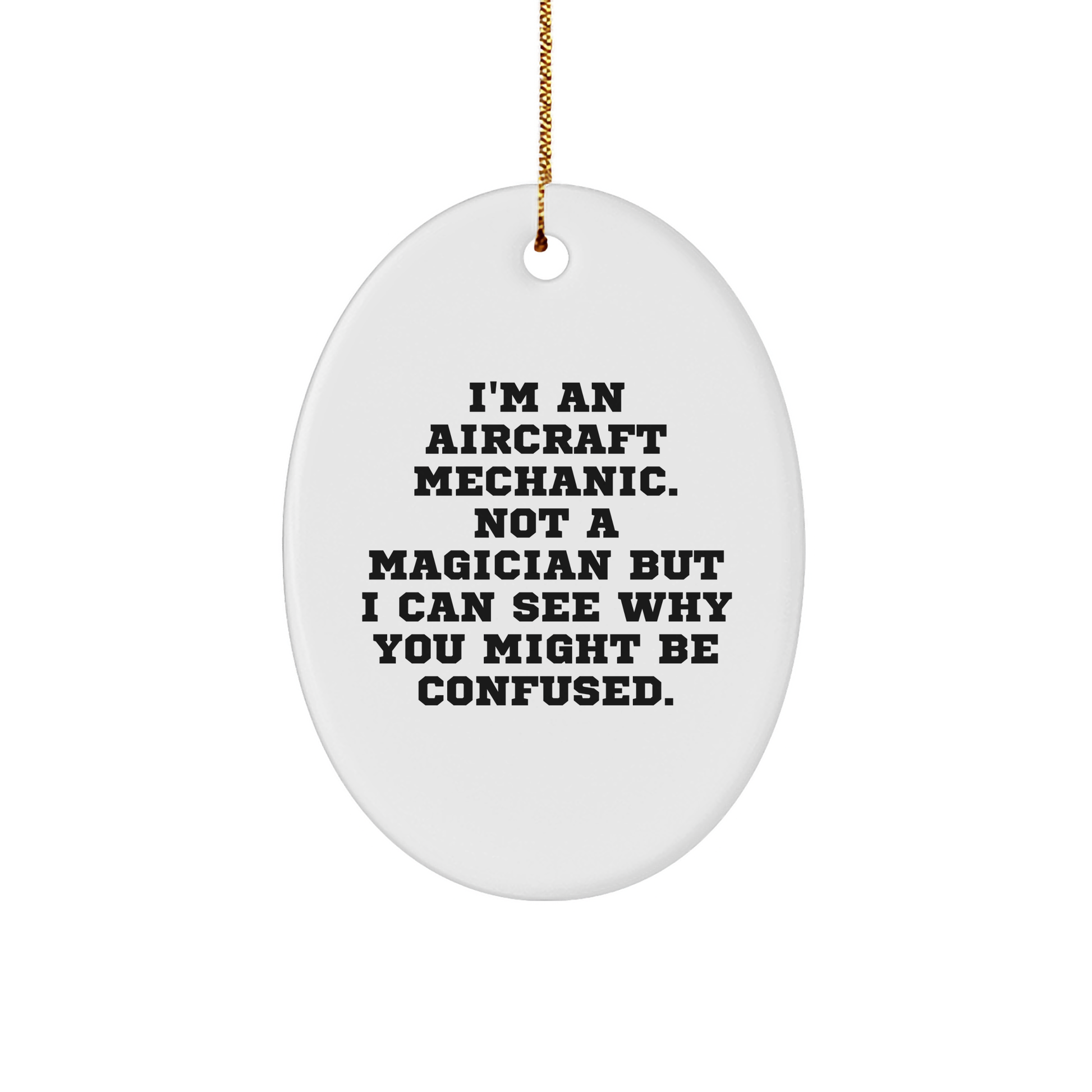 Aircraft Mechanic Gifts from Friends for Christmas - Oval Ornament, White, 3.25' Tall - Victory Thru Vision 