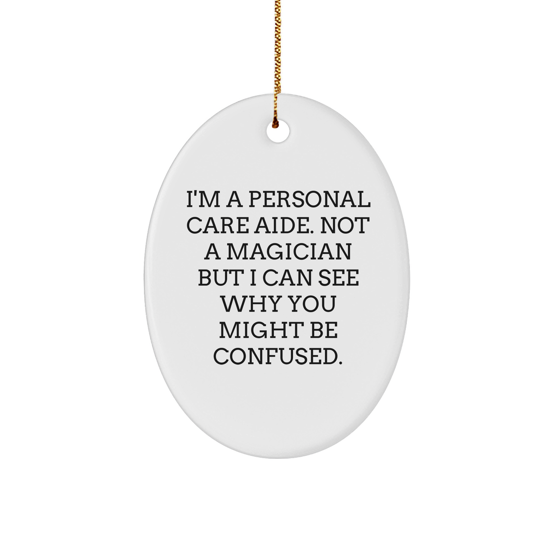 Personal Care Aide Gifts from Friends - Oval Ornament Quotes for Christmas - Victory Thru Vision 