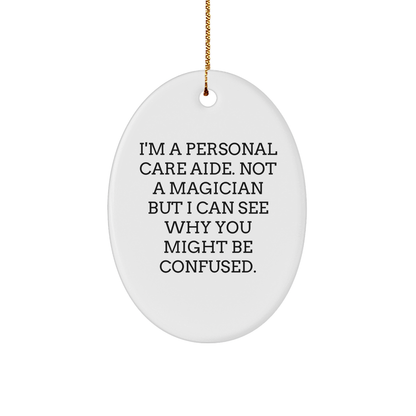 Personal Care Aide Gifts from Friends - Oval Ornament Quotes for Christmas - Victory Thru Vision 