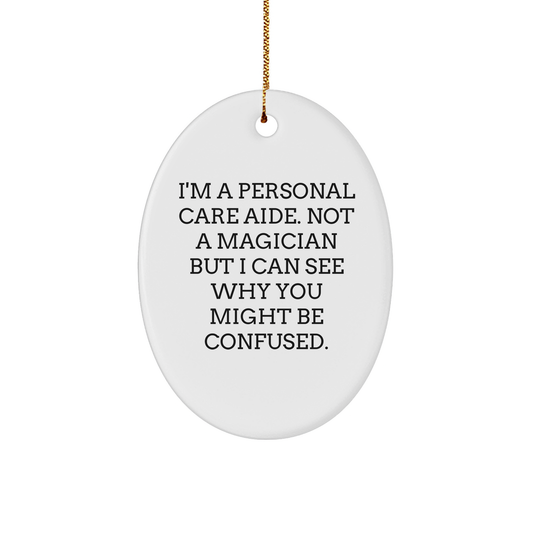 Personal Care Aide Gifts from Friends - Oval Ornament Quotes for Christmas - Victory Thru Vision 