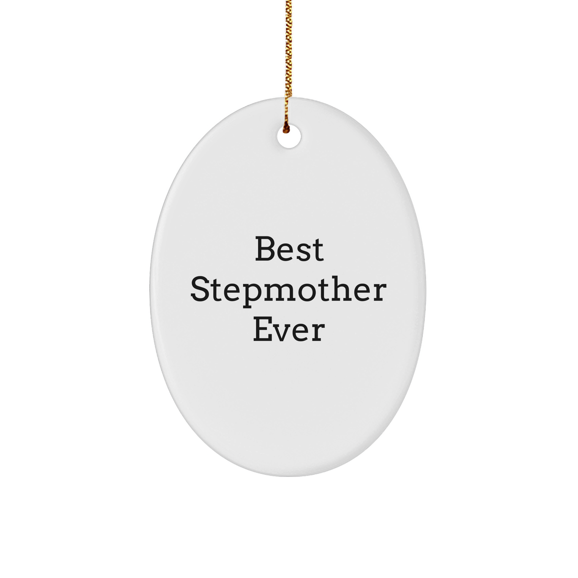 Stepmother Gifts for Christmas - 'Best Stepmother Ever' Oval Ornament with Gold Cord - Gifts from Family to Stepmother - Image 1