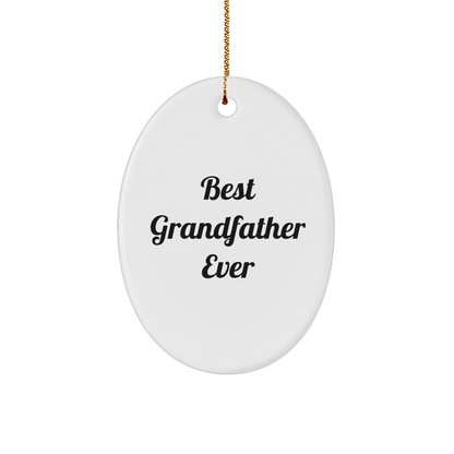 Gifts from Family - Best Grandfather Ever Oval Ornament, Funny Quote, Christmas Unique Gift for Grandfather, Oval Shaped, White Color, Durable MDF - Image 1