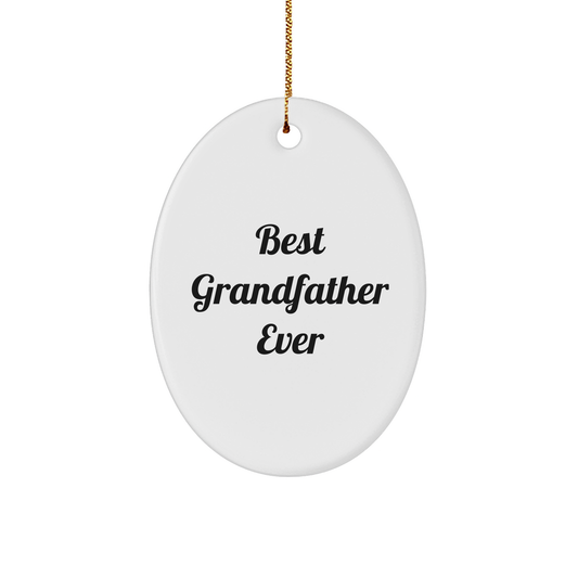 Gifts from Family - Best Grandfather Ever Oval Ornament, Funny Quote, Christmas Unique Gift for Grandfather, Oval Shaped, White Color, Durable MDF - Image 1