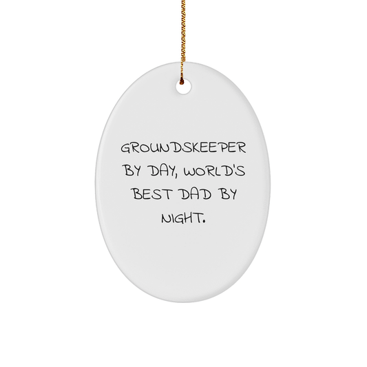 groundskeeper Gifts - Oval Ornament with Funny Quote, Gifts from Dad to groundskeeper, Christmas Unique Gifts - Image 1