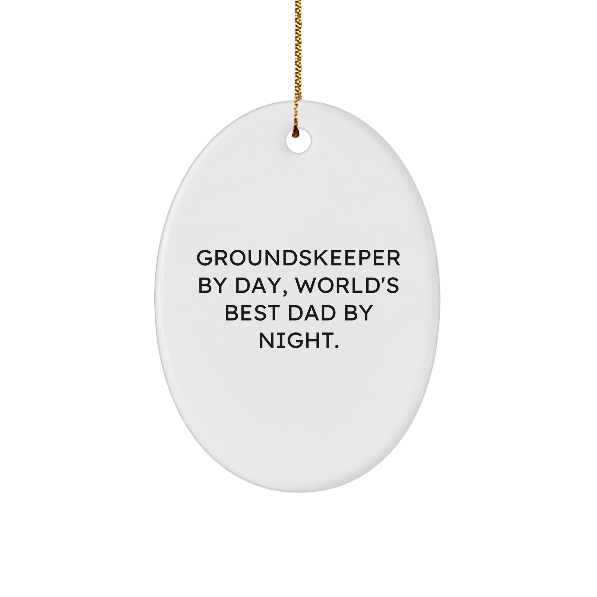 groundskeeper By Day, World's Best Dad By Night Oval Ornament Gifts from Men, for groundskeepers, Funny Christmas Unique Gifts - Image 1