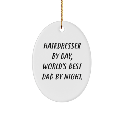 Hairdresser Gifts for Christmas - 'Hairdresser By Day, World's Best Dad By Night.' Oval Ornament for Men, Funny Christmas Unique Gift from Dad to Hairdresser - Victory Thru Vision 