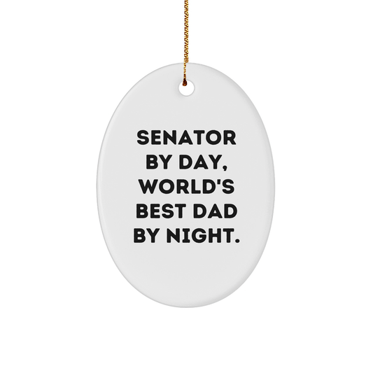 Senator By Day, World's Best Dad By Night Oval Ornament, Funny Quote Gifts for Senator, Christmas Unique Gifts from Family - Image 1