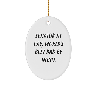 Senator Gifts for Men - Oval Ornament, 'Senator By Day, World's Best Dad By Night.' - Funny Christmas Unique Gift for Senator - Victory Thru Vision 