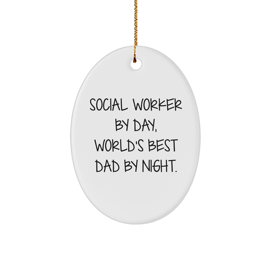 Social Worker Gifts from Dad to Daughter, Funny Oval Ornament for Christmas, 'Social Worker By Day, World's Best Dad By Night.' - Image 1