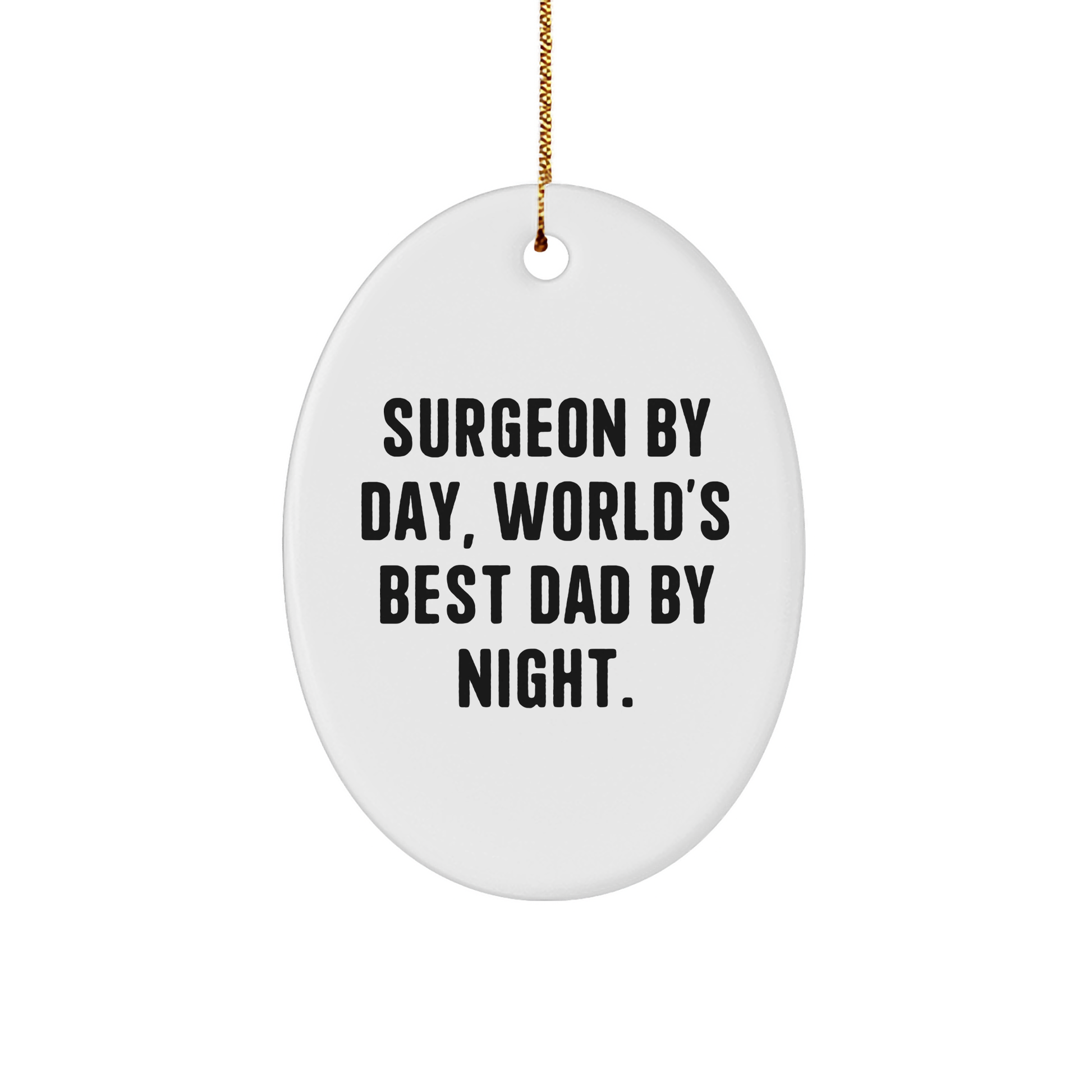 Surgeon Gifts from Friends and Family - Oval Ornament, 'Surgeon By Day, World's Best Dad By Night.' Quote, Christmas Unique Gift for Men - Image 1