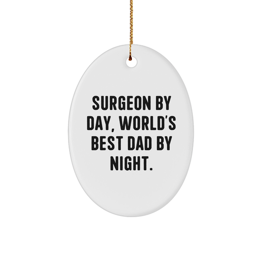 Surgeon Gifts from Friends and Family - Oval Ornament, 'Surgeon By Day, World's Best Dad By Night.' Quote, Christmas Unique Gift for Men - Image 1